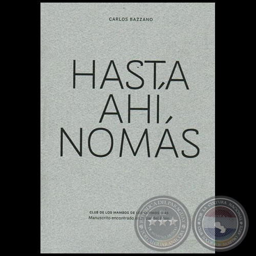 HASTA AH NOMS - Autores: EULO GARCA y CARLOS BAZZANO - Ao 2014